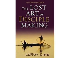 Lost Art of Disciple Making Leroy Eims (Auteur)