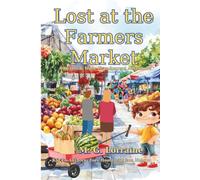 Lost at the Farmers Market: A Dexter & Dixie Grandparent Adventure