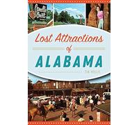 Lost Attractions Of Alabama