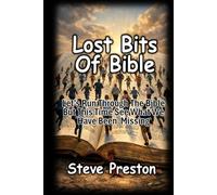 Lost Bits of Bible: Let’s Run Through The Bible But This Time See What We Have Been Missing