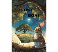 Lost Boni: Adventures Among Trees and Friends" For Boys and Girls This charming story is perfect for children who love adventures and discovering new friendships.