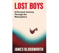 Lost Boys: Undercover Adventures in the Manosphere