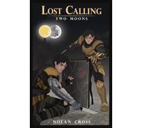 Lost Calling: Arc I - Two Moons