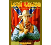 Lost Cause: John Wesley Hardin, the Taylor-Sutton Feud, and Reconstruction Texas by Jack Jackson (1998-07-03)