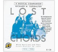 Lost Chords: White Musicians And Their Contribution To Jazz, 1915-1945