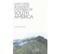 Lost Cities Ancient Mysteries of South America by David Hatcher David Hatcher Childress Childress David H. Childress (Auteur)