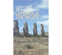 Lost Cities of Ancient Lemuria the Pacific by David Hatcher David Hatcher Childress Childress David Hatcher Childress (Auteur)