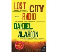 Lost City Radio, P.S. Daniel Alarcon (Auteur)
