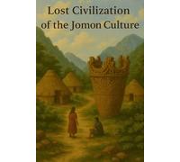 Lost Civilization of the Jomon Culture