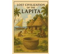Lost Civilization of the Lapita