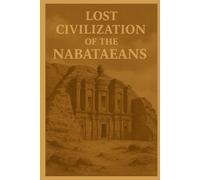 Lost Civilization of the Nabataeans