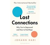 Connexions perdues – Pourquoi vous êtes déprimé et comment retrouver l'espoir – Bloomsbury Publishing
