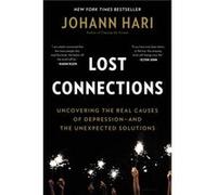 Lost Connections Why Youre Depressed and How to Find Hope by Johann Hari Johann Hari (Auteur)