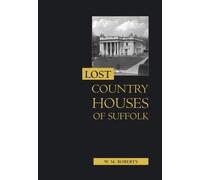 Lost Country Houses Of Suffolk