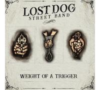 Lost Dog Street Band - Weight Of A Trigger [Cd]