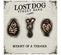 Lost Dog Street Band – Weight of a Trigger – CD