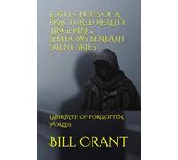 LOST ECHOES OF A FRACTURED REALITY :LINGERING SHADOWS BENEATH SILENT SKIES: LABYRINTH OF FORGOTTEN WORLDS