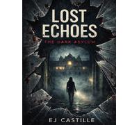 Lost Echoes: The Dark Asylum