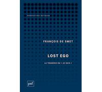 Lost Ego: La tragédie du « je suis »