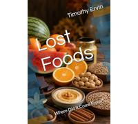 Lost Foods: Where Did It Come From?