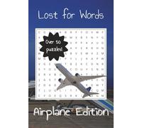 Lost for Words: Airplane Edition Wordsearch: Word Searches with Easy to Read Print about Airplanes, Airports, Travel and More | 6x9 inches, 110 pages ... Vacations, Traveling and Relaxing Free Time