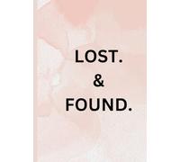 LOST. & FOUND.: Journal for write down your deep down emotions.