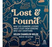 Lost & Found : Neuf leçons qui changent la vie sur les choses de quelqu'un qui a tout perdu