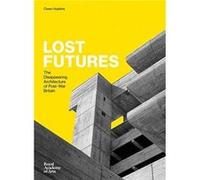 Lost Futures Owen Hopkins, (Auteur)