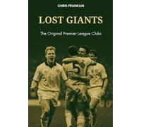 Lost Giants: The Original Premier League Clubs