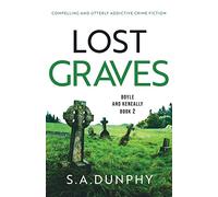 Lost Graves: Compelling and utterly addictive crime fiction