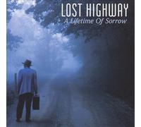 Lost Highway - Lifetime of Sorrow