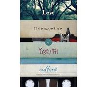 Lost Histories Of Youth Culture (Mediated Youth) (Hardcover) Christine Feldman - Barrett, (Auteur)