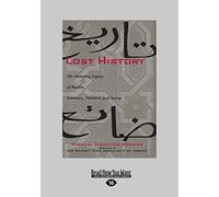 Lost History: The Enduring Legacy of Muslim Scientists, Thinkers, and Artists (Large Print 16pt)