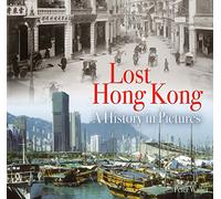 Lost Hong Kong: A History in Pictures