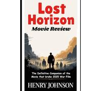Lost Horizon: The Definitive Companion of the Movie that broke 2025 War Film