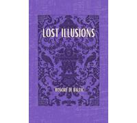 Lost Illusions: The 19th Century French Literary Classic, English Edition