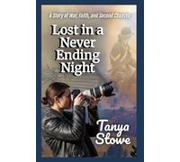 Lost in a Never Ending Night: A Story of War, Faith and Second Chances