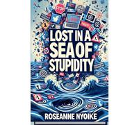 Lost in a sea of stupidity