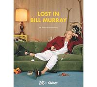 Lost in Bill Murray Robert Schnakenberg (Auteur)
