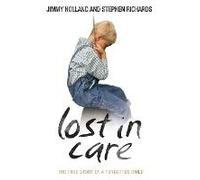 Lost In Care - The True Story Of A Forgotten Child