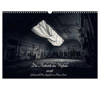 Lost in Decay 2026 - Die Ästhetik des Verfalls (Wandkalender 2026 DIN A3 quer), CALVENDO Monatskalender: Urban exploring Fotografien aus Europa