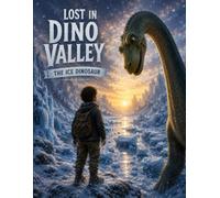 Lost in Dino Valley: The Ice Dinosaur