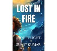 LOST IN FIRE: FADE IN LIGHT
