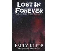 Lost in Forever: A Dark Poly Harem Romance
