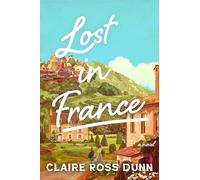 Lost in France: A Novel