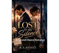 Lost in His Silence: A Second Chance Romance