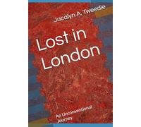 Lost in London: An Unconventional Journey
