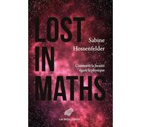 Lost in Maths: Comment la beauté égare la physique