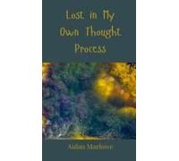 Lost In My Own Thought Process