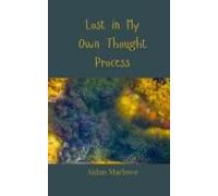 Lost In My Own Thought Process